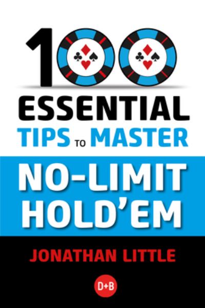 Cover for Jonathan Little · 100 Essential Tips to Master No-Limit Hold'em (Paperback Book) (2023)