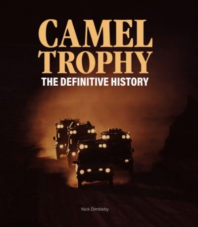 Cover for Nick Dimbleby · Camel Trophy: The Definitive History (Hardcover Book) (2021)