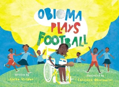 Obioma Plays Football - Chika Unigwe - Books - Cassava Republic Press - 9781913175375 - August 15, 2023