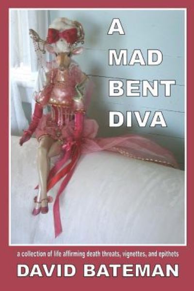 Cover for David Bateman · A Mad Bent Diva (Paperback Book) (2017)