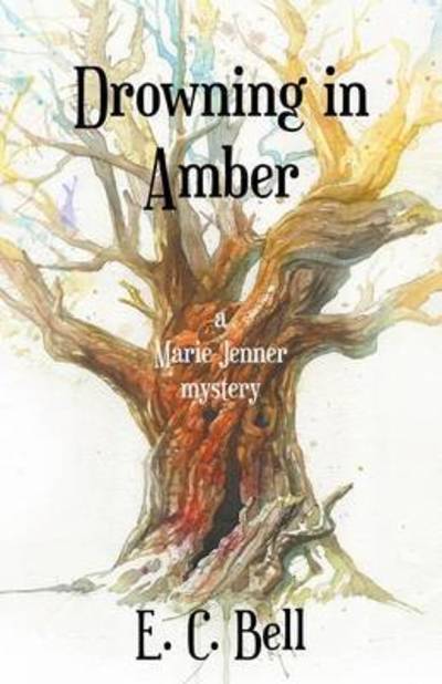 Drowning in Amber - E C Bell - Books - Tyche Books Ltd. - 9781928025375 - October 28, 2015