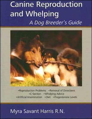 Cover for Myra Savant-Harris · Canine Reproduction and Whelping: A Dog Breeder's Guide (Pocketbok) (2006)