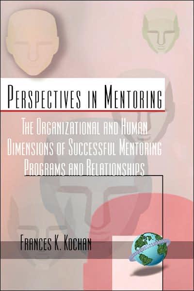 Cover for Frances K Kochan · The Organizational and Human Dimensions of Successful Mentoring Programs and Relationships (Hc) (Innbunden bok) (2002)