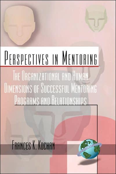 Cover for Frances K Kochan · The Organizational and Human Dimensions of Successful Mentoring Programs and Relationships (Hc) (Gebundenes Buch) (2002)