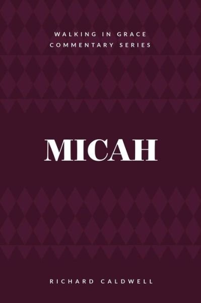 Cover for Richard Caldwell · Micah Who Is Like God? (Paperback Book) (2018)
