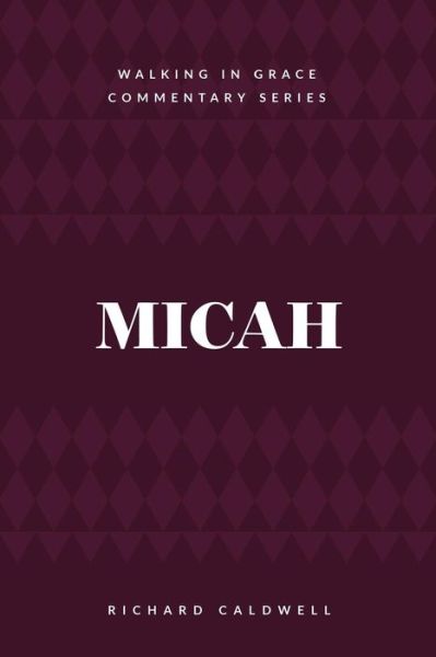 Cover for Richard Caldwell · Micah Who Is Like God? (Pocketbok) (2018)