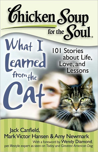 Cover for Jack Canfield · Chicken Soup for the Soul: What I Learned from the Cat: 101 Stories about Life, Love, and Lessons - Chicken Soup for the Soul (Paperback Bog) (2009)