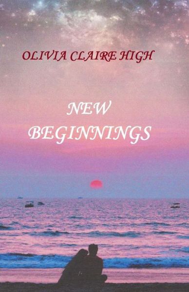 Cover for Olivia Claire High · New Beginnings (Paperback Book) (2016)