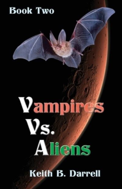 Keith B Darrell · Vampires Vs. Aliens (Paperback Book) (2019)