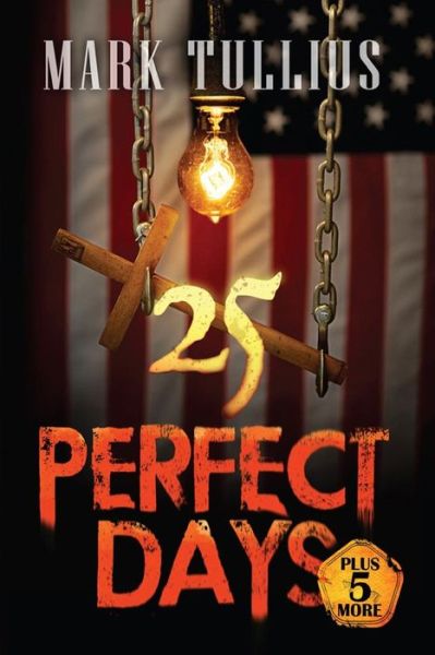 25 Perfect Days - Mark Tullius - Livres - Vincere Press - 9781938475375 - 2 février 2016