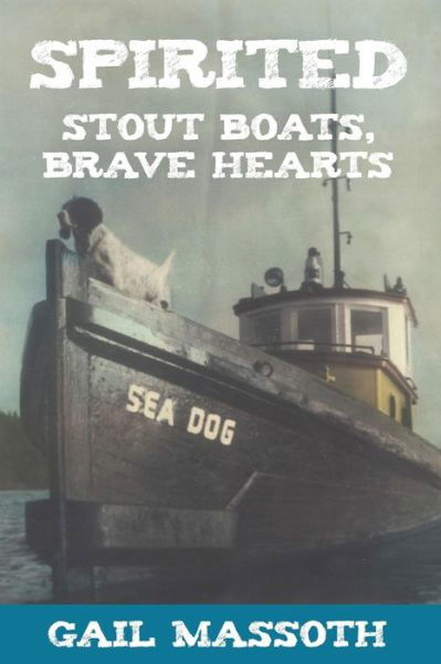 Cover for Gail Massoth · Spirited Stout Boats Brave Hearts (Paperback Book) (2017)