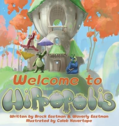 Welcome to Hippopolis - Brock Eastman - Kirjat - Crimson Pulse Media LLC - 9781946692375 - tiistai 22. helmikuuta 2022