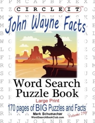 Circle It, John Wayne Facts, Word Search, Puzzle Book - Mark Schumacher - Książki - Lowry Global Media LLC - 9781950961375 - 16 czerwca 2020