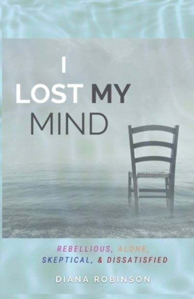 Cover for Diana Robinson · I Lost My Mind : Series (Bok) (2022)