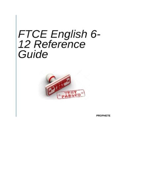 FTCE English 6-12 Reference Guide - Dafnie Prophete - Książki - Createspace Independent Publishing Platf - 9781973801375 - 22 lipca 2017