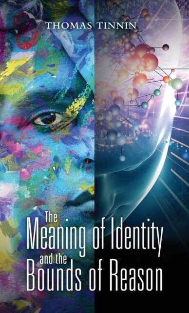 Cover for Thomas Tinnin · Meaning of Identity and the Bounds of Reason (Book) (2021)