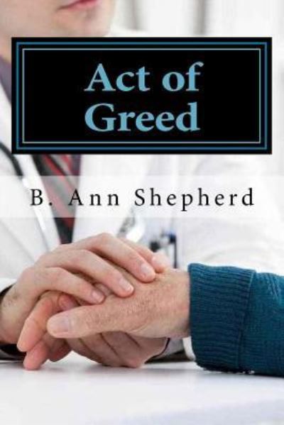 Cover for B Ann Shepherd · Act of Greed (Paperback Book) (2017)