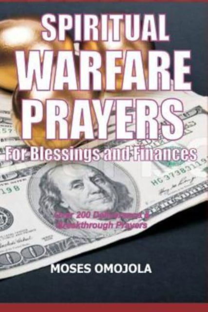 Cover for Moses Omojola · Spiritual Warfare Prayers for Blessings and Finances (Paperback Book) (2017)