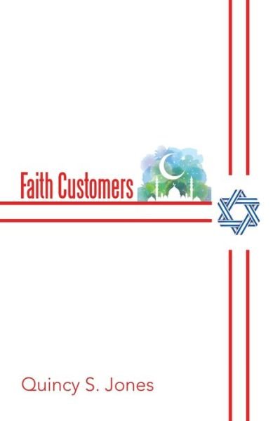 Quincy S Jones · Faith Customers (Paperback Bog) (2021)