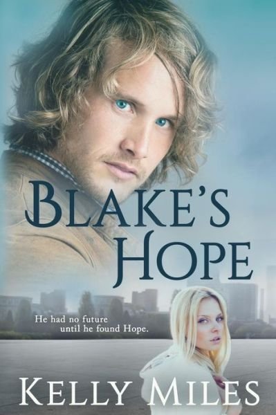 Cover for Kelly Miles · Blake's Hope (Paperback Book) (2018)