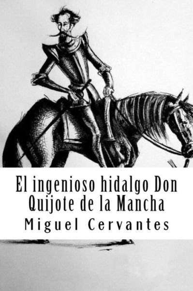Cover for Miguel de Cervantes · El Ingenioso Hidalgo Don Quijote de la Mancha (Pocketbok) (2018)