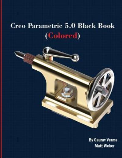 Cover for Gaurav Verma · Creo Parametric 5.0 Black Book (Paperback Book) [Coloured edition] (2018)