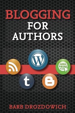 Cover for Barb Drozdowich · Blogging for Authors (Paperback Book) (2019)