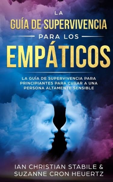 Cover for Ian Chritian Stabile · La guia de supervivencia para los empaticos (Paperback Book) (2019)
