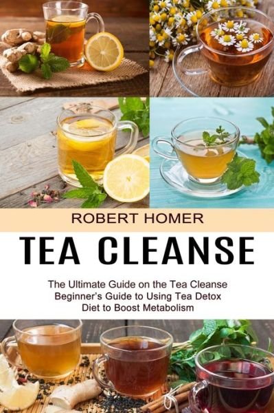 Cover for Robert Homer · Tea Cleanse (Paperback Book) (2021)