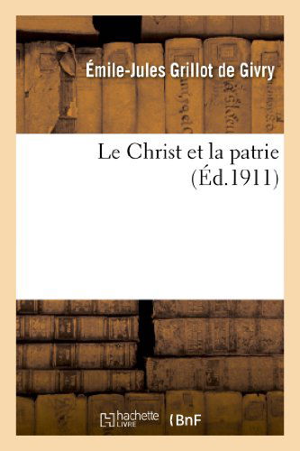 Cover for Grillot De Givry-e-j · Le Christ et La Patrie (Pocketbok) [French edition] (2013)