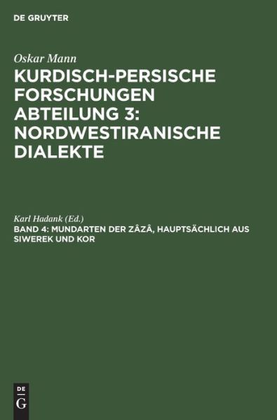 Mundarten der Zaza, hauptsachlich aus Siwerek und Kor - Oskar Karl Mann Hadank - Bücher - Walter de Gruyter - 9783110419375 - 1932