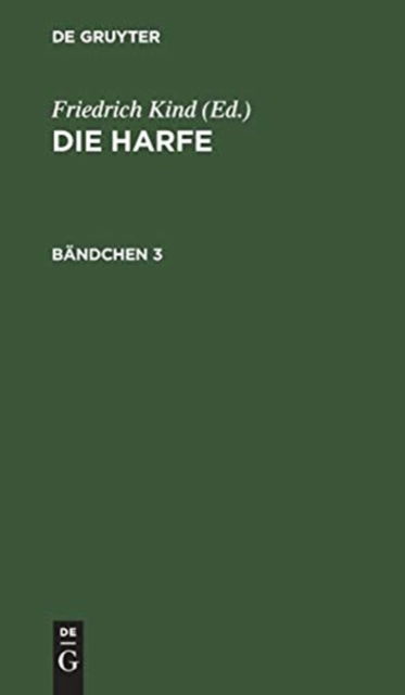 Cover for Friedrich Kind · Die Harfe. Bandchen 3 (Hardcover Book) (1901)