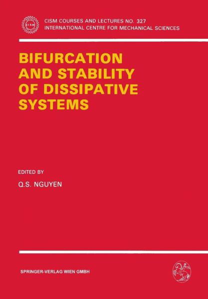 Bifurcation and Stability of Dissipative Systems - CISM International Centre for Mechanical Sciences - Q S Nguyen - Books - Springer Verlag GmbH - 9783211824375 - January 12, 1993