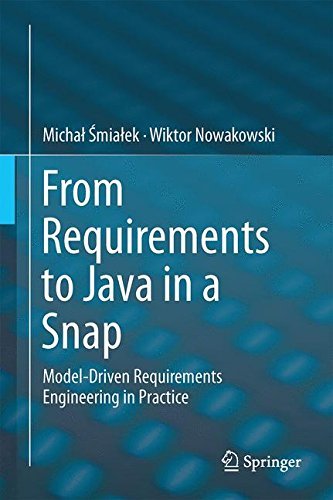Michal Smialek · From Requirements to Java in a Snap: Model-Driven Requirements Engineering in Practice (Hardcover Book) [2015 edition] (2015)