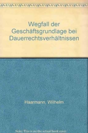 Cover for Haarmann · Wegfall der Geschäftsgrundlage (Book) (1979)