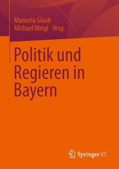 Cover for Glaab · Politik Und Regieren in Bayern (Paperback Book) [2013 edition] (2013)