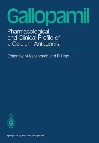 Cover for M Kaltenbach · Gallopamil: Pharmacological and Clinical Profile of a Calcium Antagonist (Pocketbok) (1984)