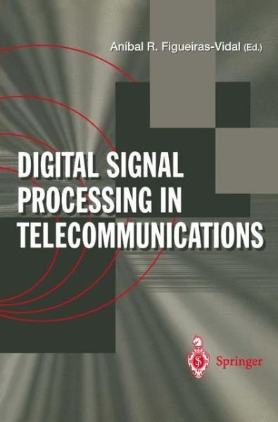 Cover for A R Figueiras-vidal · Digital Signal Processing in Telecommunications: European Project COST#229 Technical Contributions (Paperback Bog) [Softcover reprint of the original 1st ed. 1996 edition] (1996)