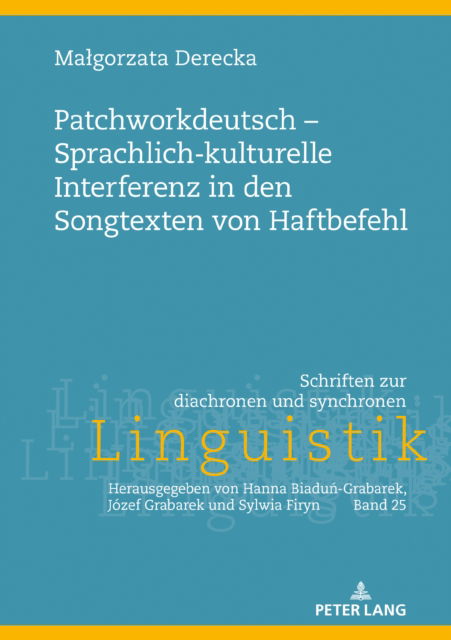 Cover for Malgorzata Derecka · Patchworkdeutsch - Sprachlich-kulturelle Interferenz in den Songtexten von Haftbefehl - Schriften Zur Diachronen Und Synchronen Linguistik (Hardcover Book) (2021)