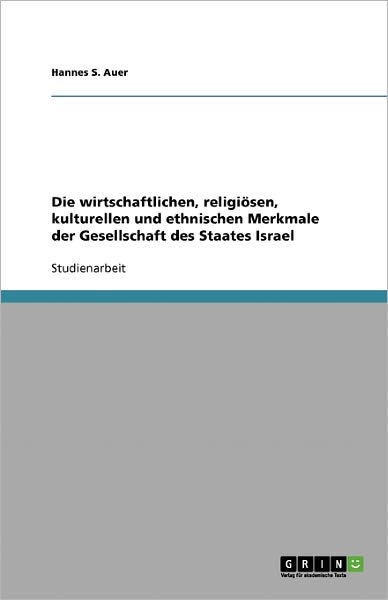 Die wirtschaftlichen, religiösen, - Auer - Książki - GRIN Verlag - 9783638771375 - 6 września 2007