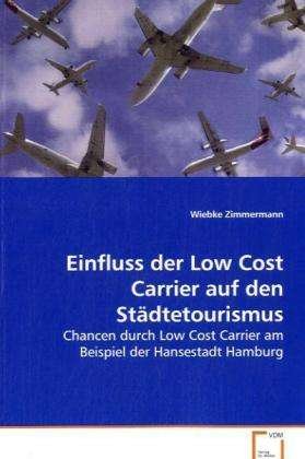 Einfluss d.Low Cost Carri - W. Zimmermann - Books -  - 9783639071375 - 