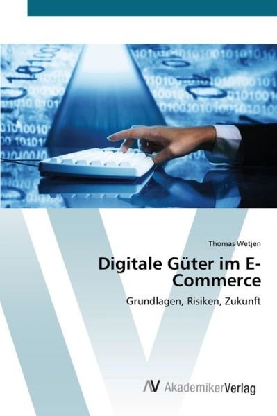 Cover for Wetjen · Digitale Güter im E-Commerce (Book) (2012)
