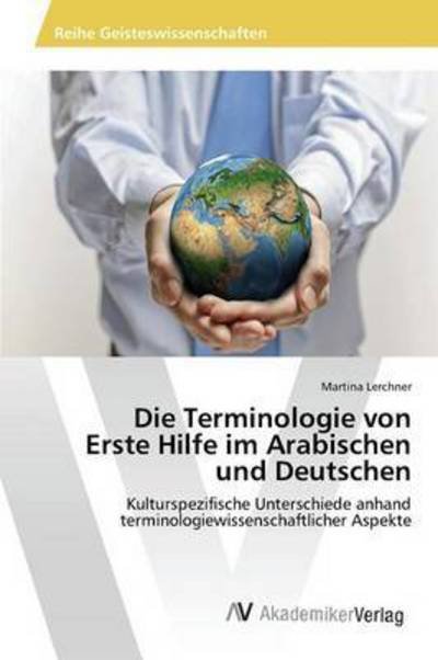 Cover for Lerchner Martina · Die Terminologie Von Erste Hilfe Im Arabischen Und Deutschen (Paperback Book) (2015)
