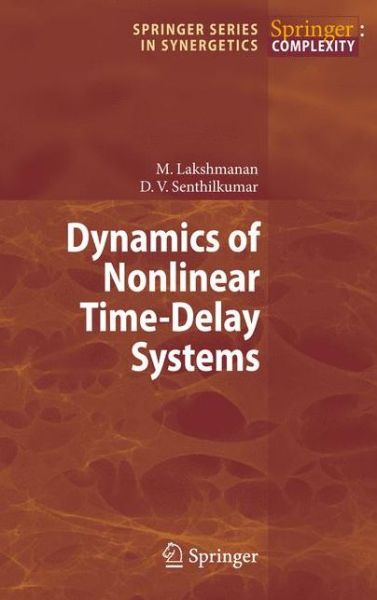 Cover for Muthusamy Lakshmanan · Dynamics of Nonlinear Time-Delay Systems - Springer Series in Synergetics (Hardcover Book) [2011 edition] (2011)