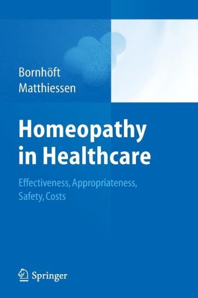 Cover for Gudrun Bornhoft · Homeopathy in Healthcare: Effectiveness, Appropriateness, Safety, Costs (Paperback Book) (2011)