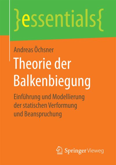 Theorie der Balkenbiegung - Öchsner - Książki -  - 9783658146375 - 21 lipca 2016