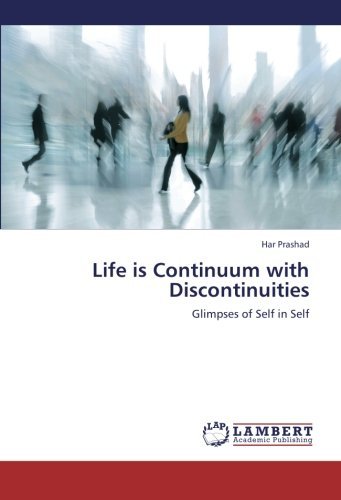 Cover for Har Prashad · Life is Continuum with Discontinuities: Glimpses of Self in Self (Pocketbok) (2012)