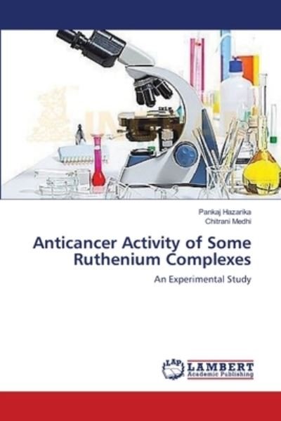 Cover for Pankaj Hazarika · Anticancer Activity of Some Ruthenium Complexes (Paperback Book) (2014)