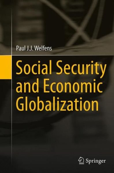 Cover for Paul J.J. Welfens · Social Security and Economic Globalization (Paperback Bog) [Softcover reprint of the original 1st ed. 2013 edition] (2016)