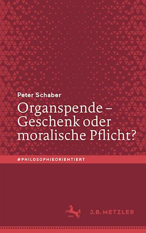 Cover for Peter Schaber · Organspende - Geschenk Oder Moralische Pflicht? (Book) (2022)